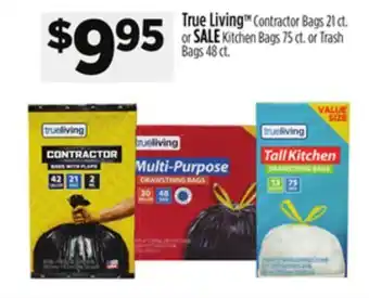 Dollar General True living tm contractor bags 21 ct. or sale kitchen bags 75 ct. or trash bags 48 ct offer