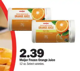 Meijer Meijer frozen orange juice offer