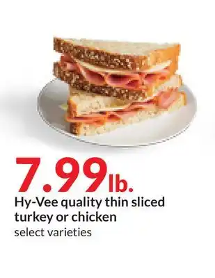 Hy-Vee Hy-vee quality thin sliced turkey or chicken offer