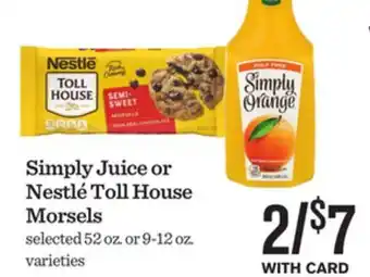 Mariano's Simply juice or nestlé toll house morsels offer