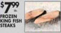 Pioneer Supermarkets Frozen King Fish Steaks offer