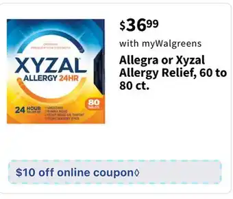 Walgreens Allegra or xyzal allergy relief, 60 to 80 ct offer