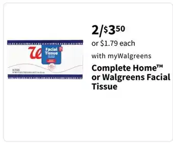 Walgreens Complete home or walgreens facial tissue offer
