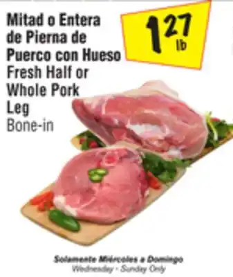 El Super Fresh half or whole pork leg bone-in offer