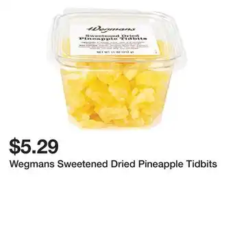 Wegmans Wegmans sweetened dried pineapple tidbits offer
