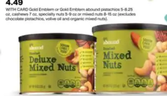 CVS Gold emblem or gold emblem abound pistachios 5-8.25 oz, cashews 7 oz, specialty nuts 5-9 oz or mixed nuts 8-15 oz offer