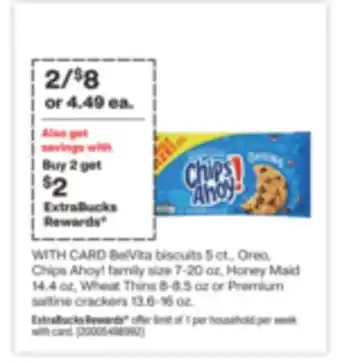 CVS Belvita biscuits 5 ct., oreo, chips ahoy! family size 7-20 oz, honey maid 14.4 oz, wheat thins 8-8.5 oz or premium saltine cr offer