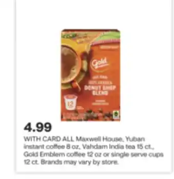 CVS All maxwell house, yuban instant coffee 8 oz, vahdam india tea 15 ct., gold emblem coffee 12 oz or single serve cups 12 ct offer