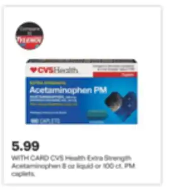 CVS Cvs health extra strength acetaminophen 8 oz liquid or 100 ct. pm caplets offer