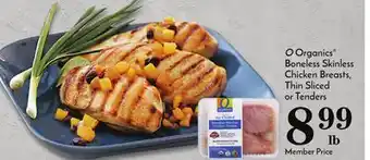 Pavilions O organics boneless skinless chicken breasts, thin sliced or tenders offer