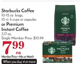 Pavilions Starbucks coffee 10-12 oz. bags, 10 ct. k-cups or capsules or premium instant coffee 3.17 oz offer