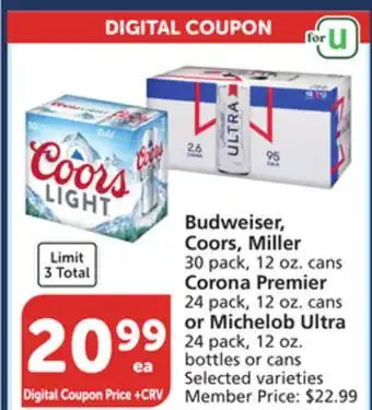 Vons Budweiser, coors, miller 30 pack, 12 oz. cans corona premier 24 pack, 12 oz. cans or michelob ultra 24 pack, 12 oz. bottles o offer