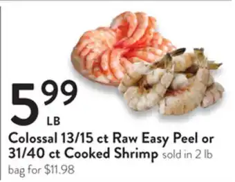 Fresh Thyme Colossal 13/15 ct raw easy peel or 31/40 ct cooked shrimp offer