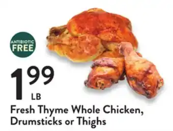 Fresh Thyme Fresh thyme whole chicken, drumsticks or thighs offer