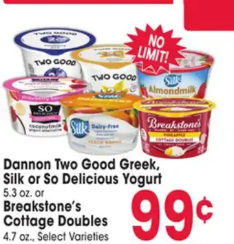 Jewel-Osco Dannon two good greek, silk or so delicious yogurt 5.3 oz. or breakstone's cottage doubles 4.7 oz offer