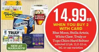 Mariano's Blue moon, stella artois, white claw, truly or topo chico hard seltzer offer