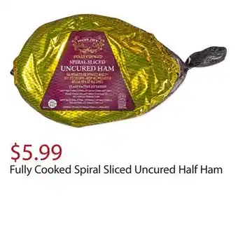 Trader Joe's Fully cooked spiral sliced uncured half ham offer