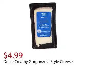 Trader Joe's Dolce creamy gorgonzola style cheese offer