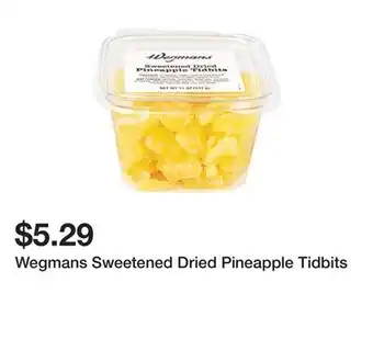 Wegmans Wegmans sweetened dried pineapple tidbits offer