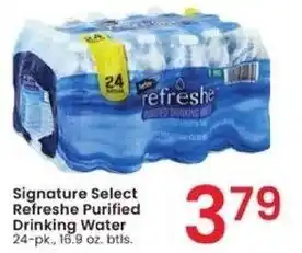 Albertsons Signature Select Refreshe Purified Drinking Water 24-pk., 16.9 oz. btls. offer