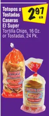 El Super El super tortilla chips, 16 oz. or tostadas, 24 pk offer