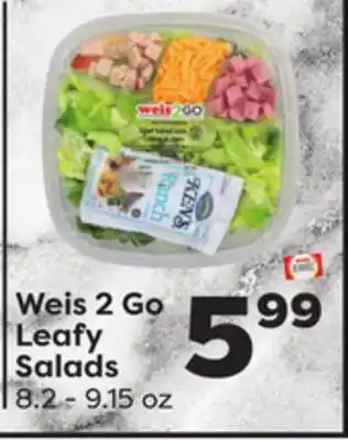 Weis Markets Weis 2 go leafy salads offer