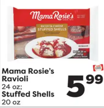 Weis Markets Mama rosie's ravioli 24 oz stuffed shells 20 oz offer