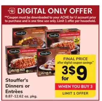 ACME Stouffer's dinners or entrèes offer