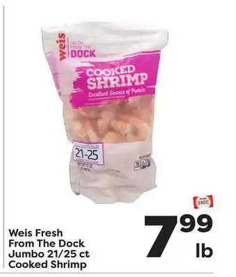 Weis Markets Weis fresh from the dock jumbo 21/25 ct cooked shrimp offer