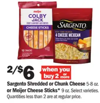 Meijer Sargento shredded or chunk cheese 5-8 oz. or meijer cheese sticks* 9 oz offer