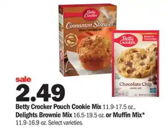 Meijer Betty crocker pouch cookie mix 11.9-17.5 oz., delights brownie mix 16.5-19.5 oz. or muffin mix* 11.9-16.9 oz offer