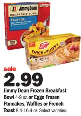Meijer Jimmy dean frozen breakfast bowl 4-9 oz. or eggo frozen pancakes, waffles or french toast 8.4-16.4 oz offer