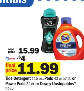 Meijer Tide detergent 115 oz., pods 43 or 57 ct. or power pods 32 ct. or downy unstopables* 24 oz offer
