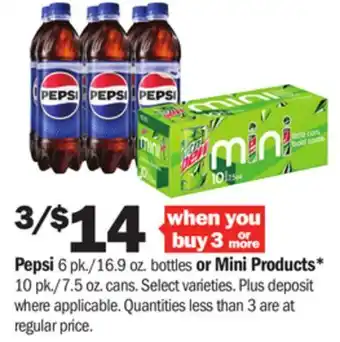 Meijer Pepsi 6 pk./16.9 oz. bottles or mini products* 10 pk./7.5 oz. cans offer