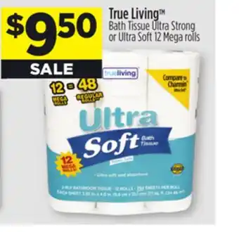Dollar General True living tm bath tissue ultra strong or ultra soft offer