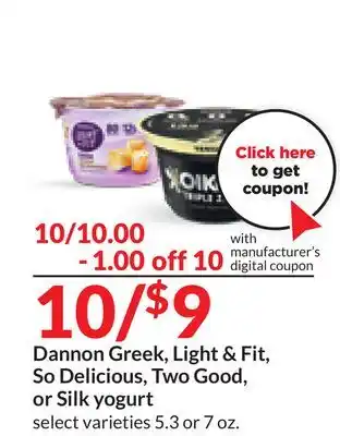 Hy-Vee Dannon greek, light & fit, so delicious, two good, or silk yogurt offer