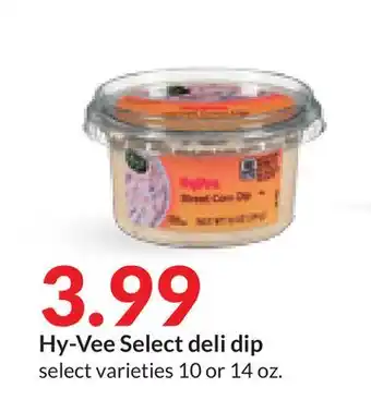 Hy-Vee Hy-vee select deli dip offer