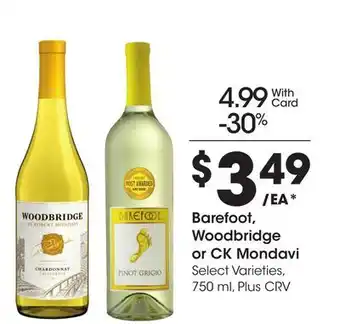 Ralphs Barefoot, woodbridge or ck mondavi offer