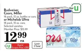 Pavilions Budweiser, coors, miller 18 pack, 12 oz. bottles or cans or michelob ultra 18 pack, 12 oz. cans offer