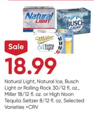 Stater Bros Natural light, natural ice, busch light or rolling rock 30/12 fl. oz., miller 18/12 fl. oz. or high noon tequila seltzer 8/12 offer