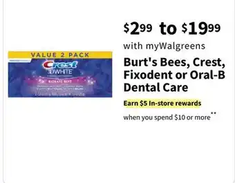 Walgreens Burt's bees, crest, fixodent or oral-b dental care offer