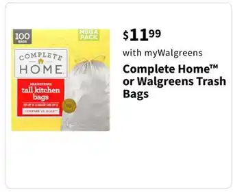 Walgreens Complete home or walgreens trash bags offer