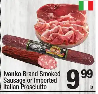 Super King Markets Ivanko brand smoked sausage or imported italian prosciutto brand offer