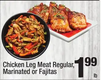 Super King Markets Chicken leg meat regular, marinated or fajitas offer