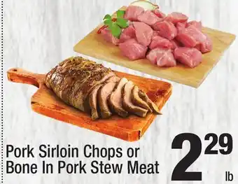 Super King Markets Pork sirloin chops or bone in pork stew meat offer