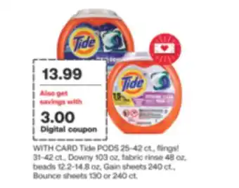 CVS Tide pods 25-42 ct., flings! 31-42 ct., downy 103 oz, fabric rinse 48 oz, beads 12.2-14.8 oz, gain sheets 240 ct., bounce she offer