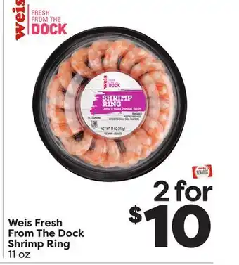 Weis Markets Weis fresh from the dock shrimp ring offer