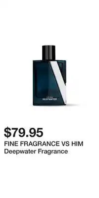 Victoria's Secret Fine fragrance vs him deepwater fragrance offer