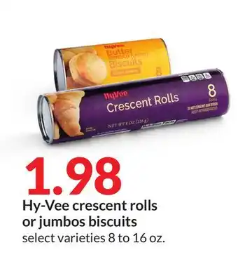 Hy-Vee Hy-vee crescent rolls or jumbos biscuits offer