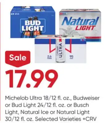 Stater Bros Michelob ultra 18/12 fl. oz., budweiser or bud light 24/12 fl. oz. or busch light, natural ice or natural light 30/12 fl. oz offer